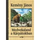 Kemény János - Medvekaland a Kárpátokban
