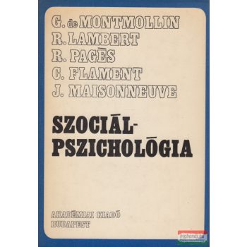    G. de Montmollin - R. Lambert - R. Pagés - C. Flament - J. Maisonneuve - Szociálpszichológia