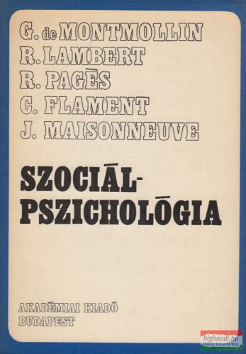  G. de Montmollin - R. Lambert - R. Pagés - C. Flament - J. Maisonneuve - Szociálpszichológia