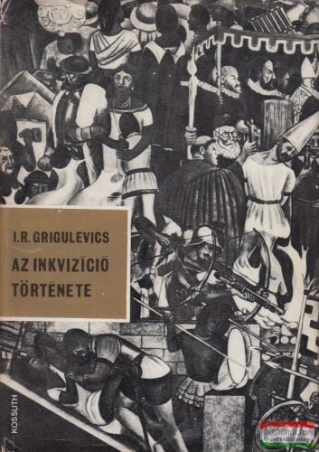 I. R. Grigulevics - Az inkvizíció története