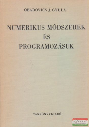 Obádovics J. Gyula - Numerikus módszerek és programozásuk