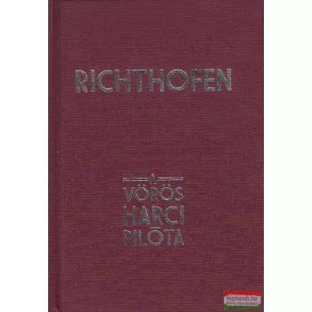 Manfred von Richthofen - A vörös harci pilóta
