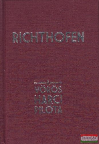 Manfred von Richthofen - A vörös harci pilóta