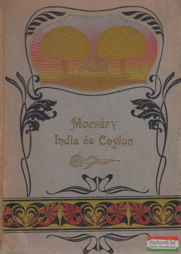 Mocsáry Béláné Fáy Mária - India és Ceylon - Uti Jegyzetek