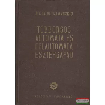 Többorsós automata és félautomata esztergapad