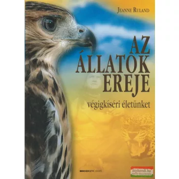   Jeanne Ruland - Az állatok ereje - végigkíséri életünket