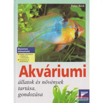 Akváriumi állatok és növények tartása, gondozása