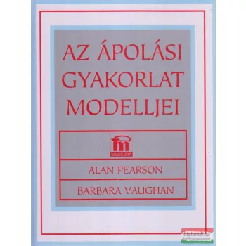   Alan Pearson, Barbara Vaughan - Az ápolási gyakorlat modelljei