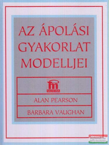 Alan Pearson, Barbara Vaughan - Az ápolási gyakorlat modelljei