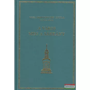 vitéz Somogyváry Gyula - A város meg a sárkány 