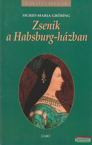 Sigrid-Maria Grössing - Zsenik a Habsburg-házban