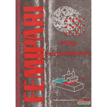   Járfás Istvánné, Koncz Ferenc, Róka Gyuláné - Fémipari anyag- és gyártásismeret I.