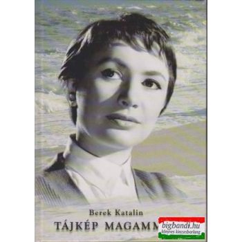 Berek Katalin - Tájkép magammal