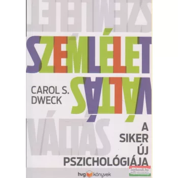 Carol S. Dweck - Szemléletváltás