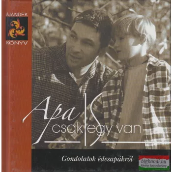 Tyihák Katalin szerk. - Apa is csak egy van