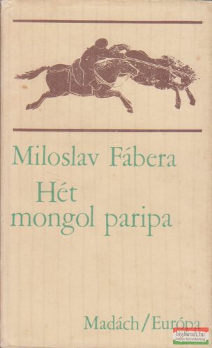 Miloslav Fábera - Hét mongol paripa 