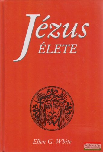 Ellen G. White - Jézus élete