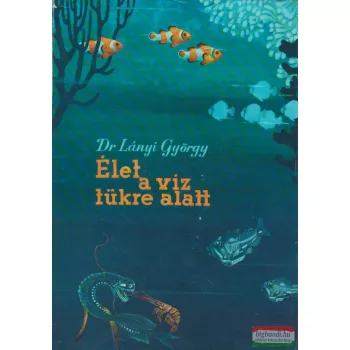 Élet a víz tükre alatt