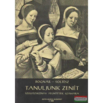 Bognár Rezső, Soltész Erzsébet - Tanuljunk zenét