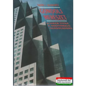   David J. Schwartz - Gondolj merészet - A siker titka a nagyvonalú gondolkodás
