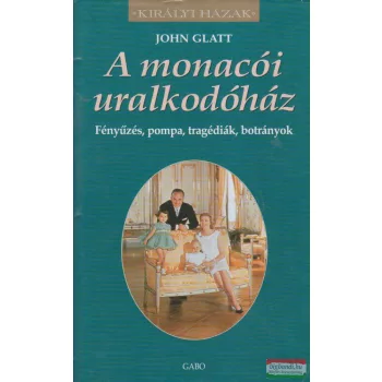 John Glatt - A monacói uralkodóház