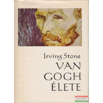 Irving Stone - Van Gogh élete