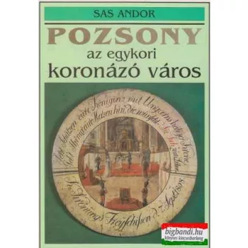 Pozsony, az egykori koronázó város