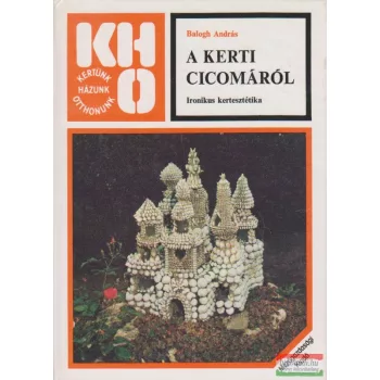A kerti cicomáról - Ironikus kertesztétika