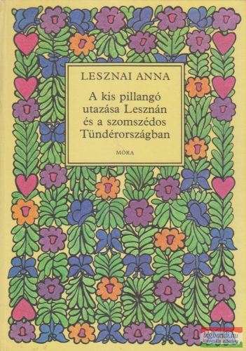 Lesznai Anna - A kis pillangó utazása Lesznán és a szomszédos Tündérországban