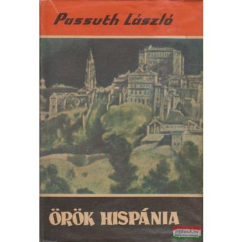 Passuth László - Örök Hispánia