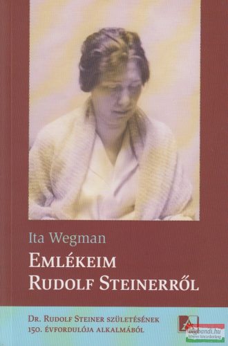 Ita Wegman - Emlékeim ​Rudolf Steinerről 