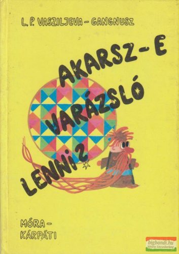 L. P. Vasziljeva -Gangnusz - Akarsz-e varázsló lenni?