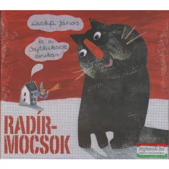 Lackfi János és a Sajtkukacz: Radírmocsok CD