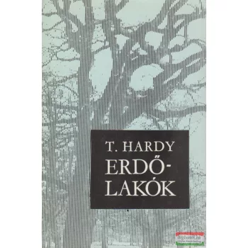 Thomas Hardy - Erdőlakók