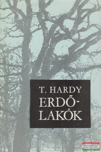 Thomas Hardy - Erdőlakók