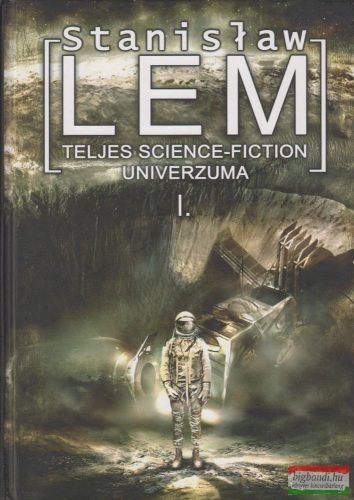 Stanislaw Lem teljes science-fiction univerzuma I.