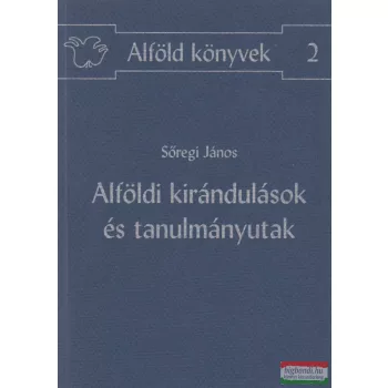 Sőregi János - Alföldi kirándulások és tanulmányutak 