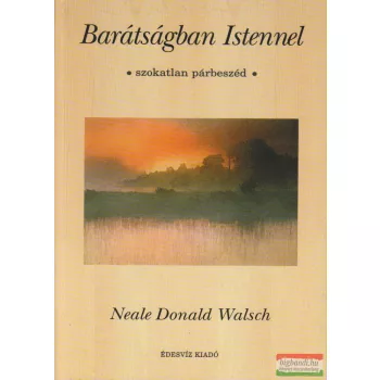 Neale Donald Walsch - Barátságban Istennel 