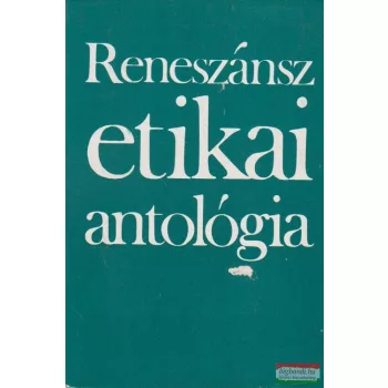 Reneszánsz etikai antológia