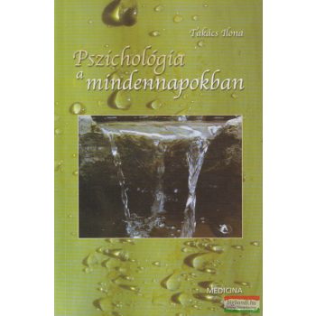 Takács Ilona - Pszichológia a mindennapokban