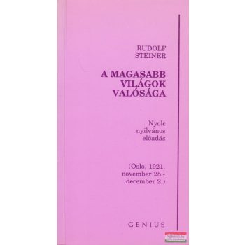 Rudolf Steiner - A magasabb világok valósága