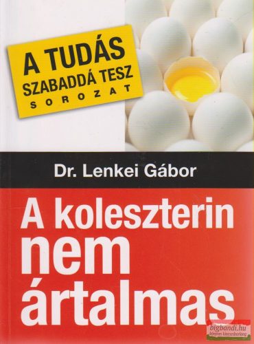 Dr. Lenkei Gábor - A koleszterin nem ártalmas