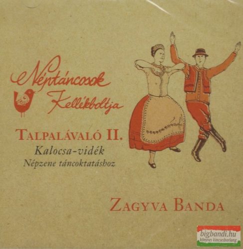 Talpalávaló sorozat: Kalocsa-vidék (Népzene táncoktatáshoz) - Zagyva Banda