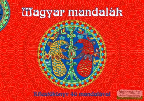 Magyar mandalák - Kifestőkönyv 40 mandalával