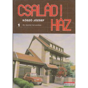 Családi ház 1. - Az épület tervezése