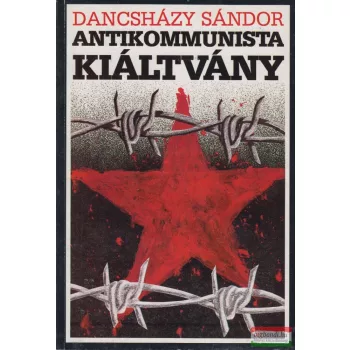 Dancsházy Sándor - Antikommunista kiáltvány