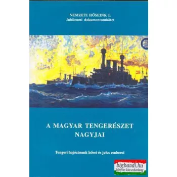 A magyar tengerészet nagyjai