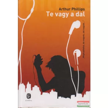 Arthur Phillips - Te vagy a dal