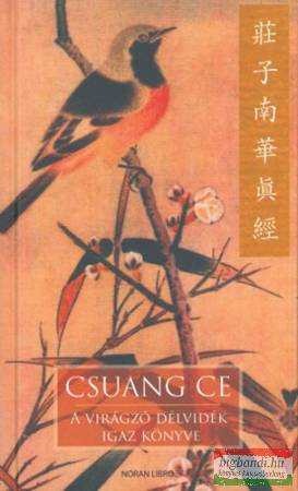 Csuang Ce - A virágzó délvidék igaz könyve