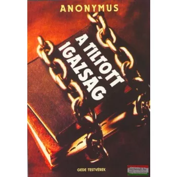 Anonymus - A tiltott igazság